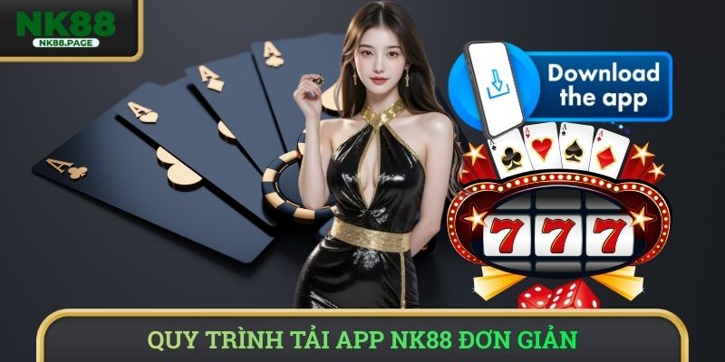 Quy trình tải app NK88 đơn giản 