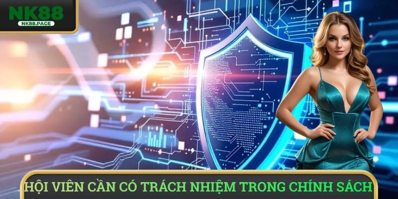 Hội viên cần có trách nhiệm trong chính sách bảo mật NK88